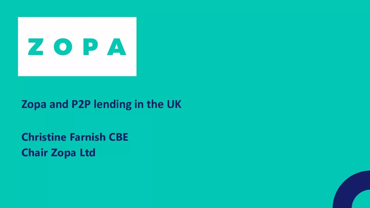 PDF-Zopa and P2P lending in the UKChristine Farnish CBEChair Zopa Ltd