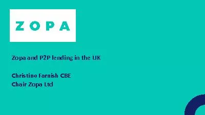 Zopa and P2P lending in the UKChristine Farnish CBEChair Zopa Ltd