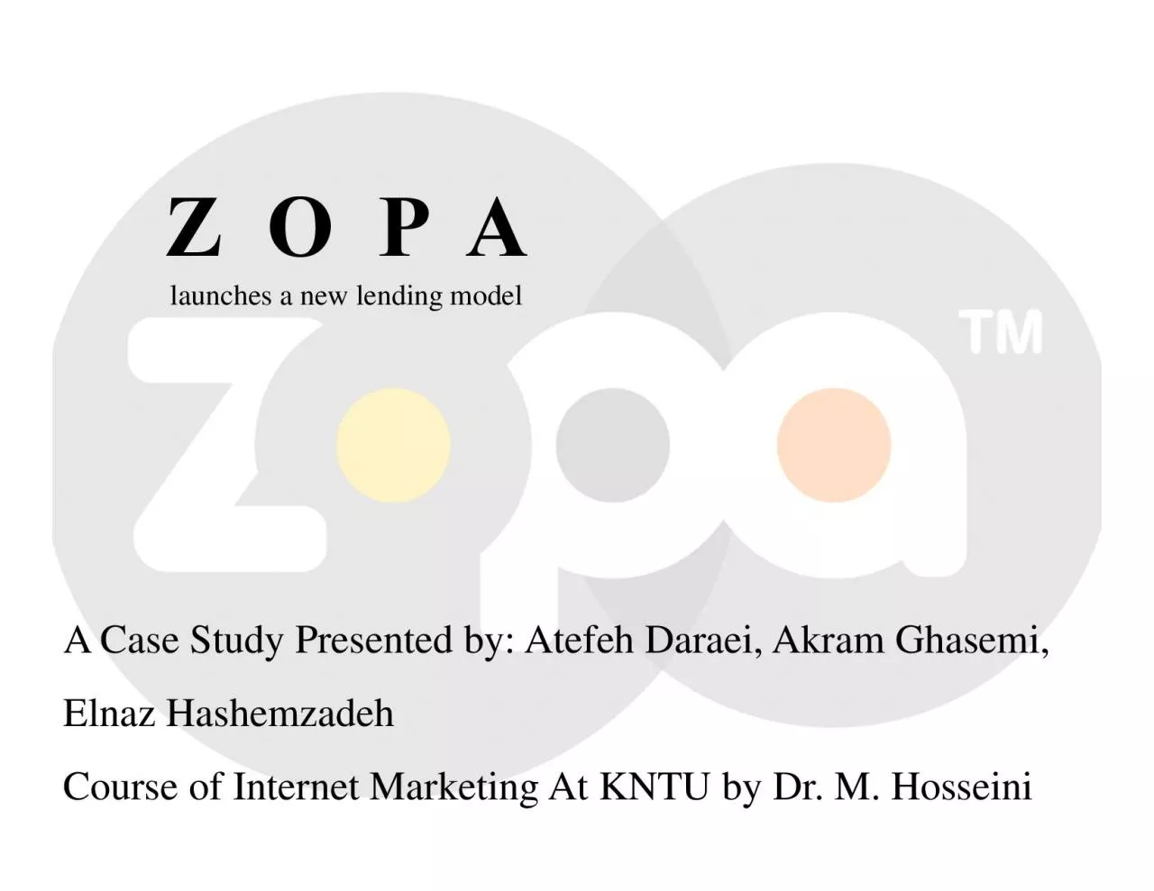 PDF-ZOPAlaunches a new lending modelA Case Study Presented by AtefehDarae