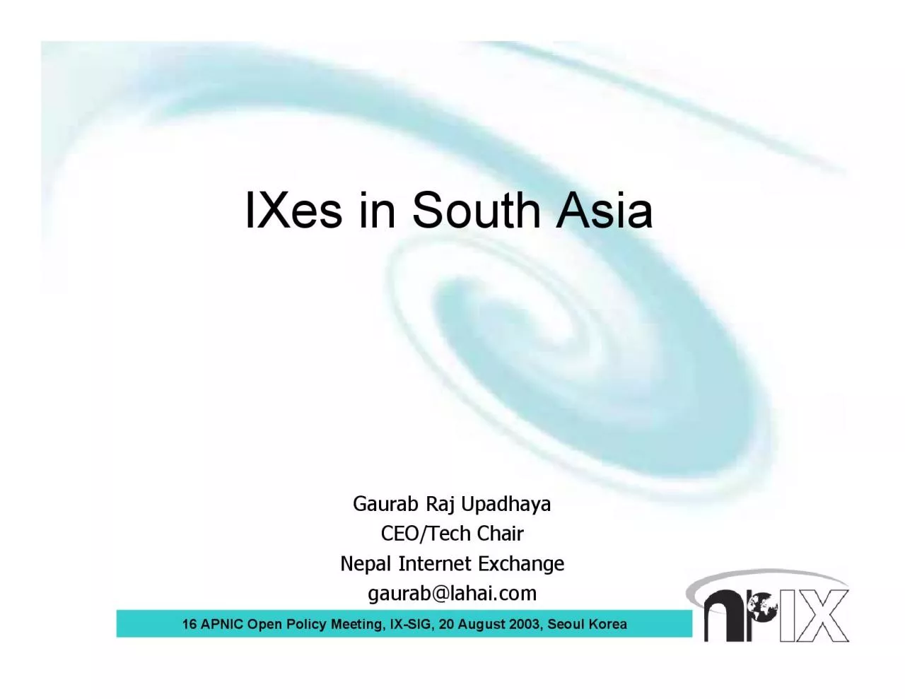 PDF-16 APNIC Open Policy Meeting IXSIG 20 August 2003 Seoul Koreagaura