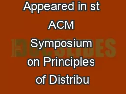 Appeared in st ACM Symposium on Principles of Distribu