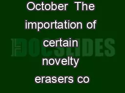 October  The importation of certain novelty erasers co