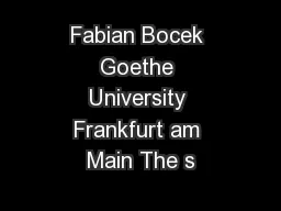 Fabian Bocek Goethe University Frankfurt am Main The s