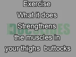  Chair Rise Exercise What it does Strengthens the muscles in your thighs  buttocks