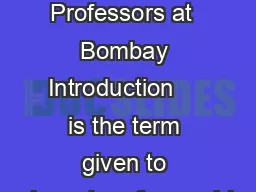           Chair Professors at  Bombay Introduction     is the term given to endowed professorships