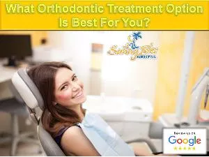 What Orthodontic Treatment Option Is Best For You?