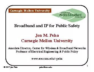 Broadband and IP for Public SafetyJon M PehaCarnegie Mellon Universit