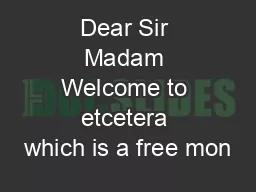 Dear Sir Madam Welcome to etcetera which is a free mon