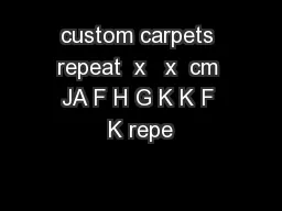 custom carpets repeat  x   x  cm JA F H G K K F K repe