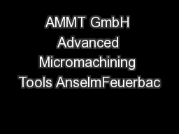 AMMT GmbH Advanced Micromachining Tools AnselmFeuerbac