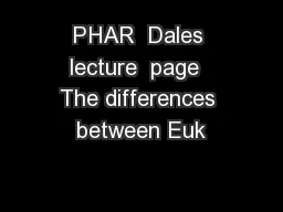 PHAR  Dales lecture  page  The differences between Euk