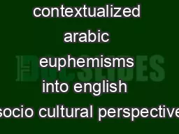 Translating contextualized arabic euphemisms into english  socio cultural perspective