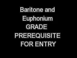 Baritone and Euphonium GRADE  PREREQUISITE FOR ENTRY