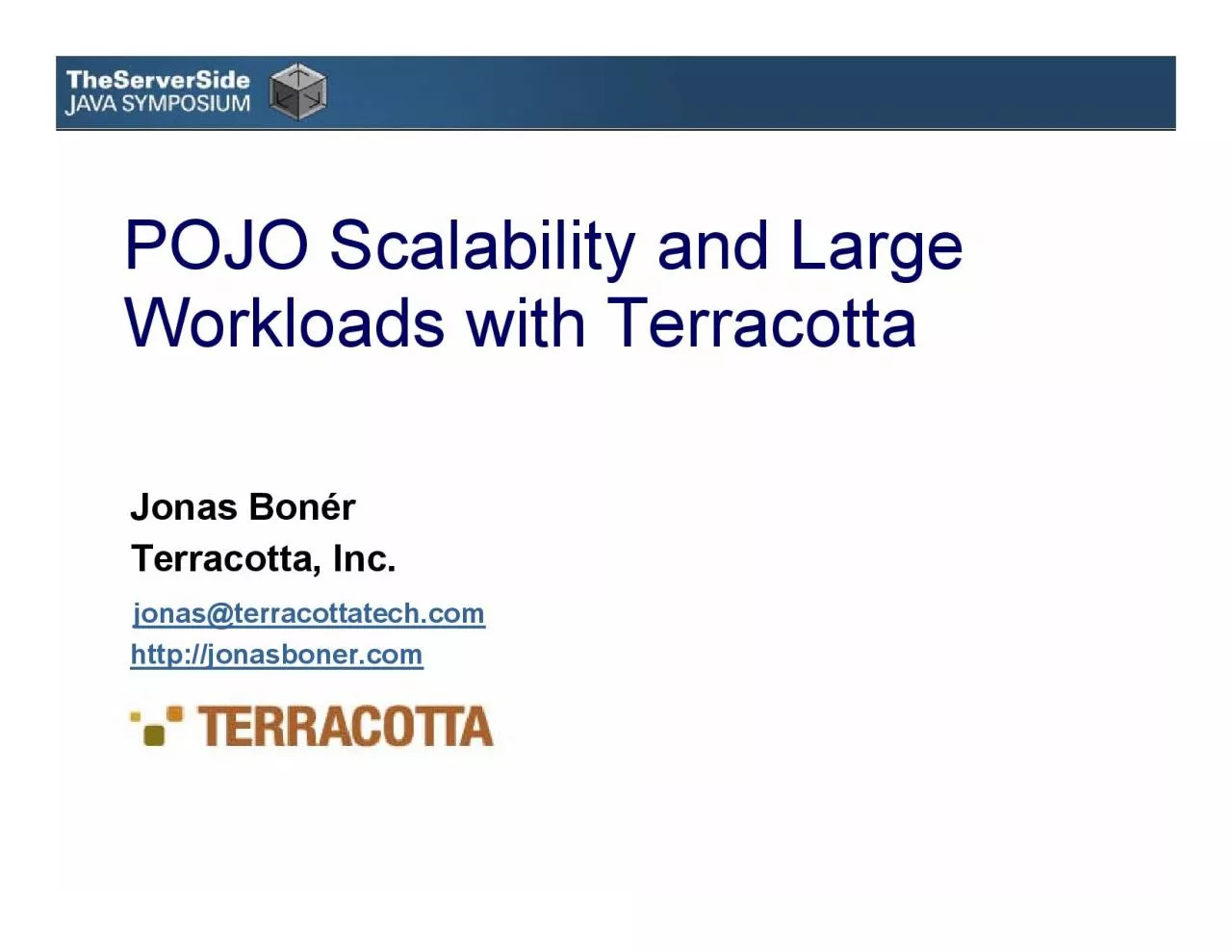 PDF-POJO Scalability and Large Workloads with TerracottaJonas BonrTerraco