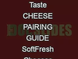 Heightened Taste CHEESE PAIRING GUIDE SoftFresh Cheeses 