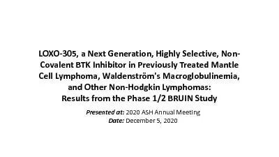 Presented at 2020 ASH Annual MeetingDate December 5 2020LOXO305 a