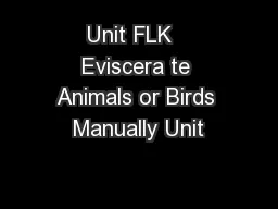 Unit FLK   Eviscera te Animals or Birds Manually Unit