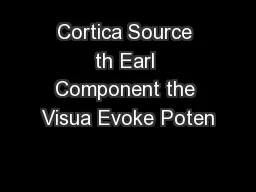 Cortica Source th Earl Component the Visua Evoke Poten
