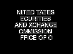 NITED TATES ECURITIES AND XCHANGE OMMISSION FFICE OF O