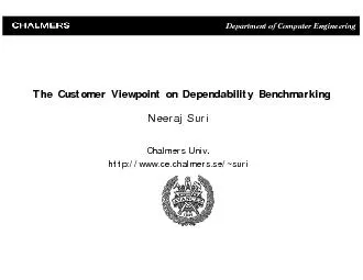 The Customer Viewpoint on Dependability BenchmarkingNeeraj SuriChalmer