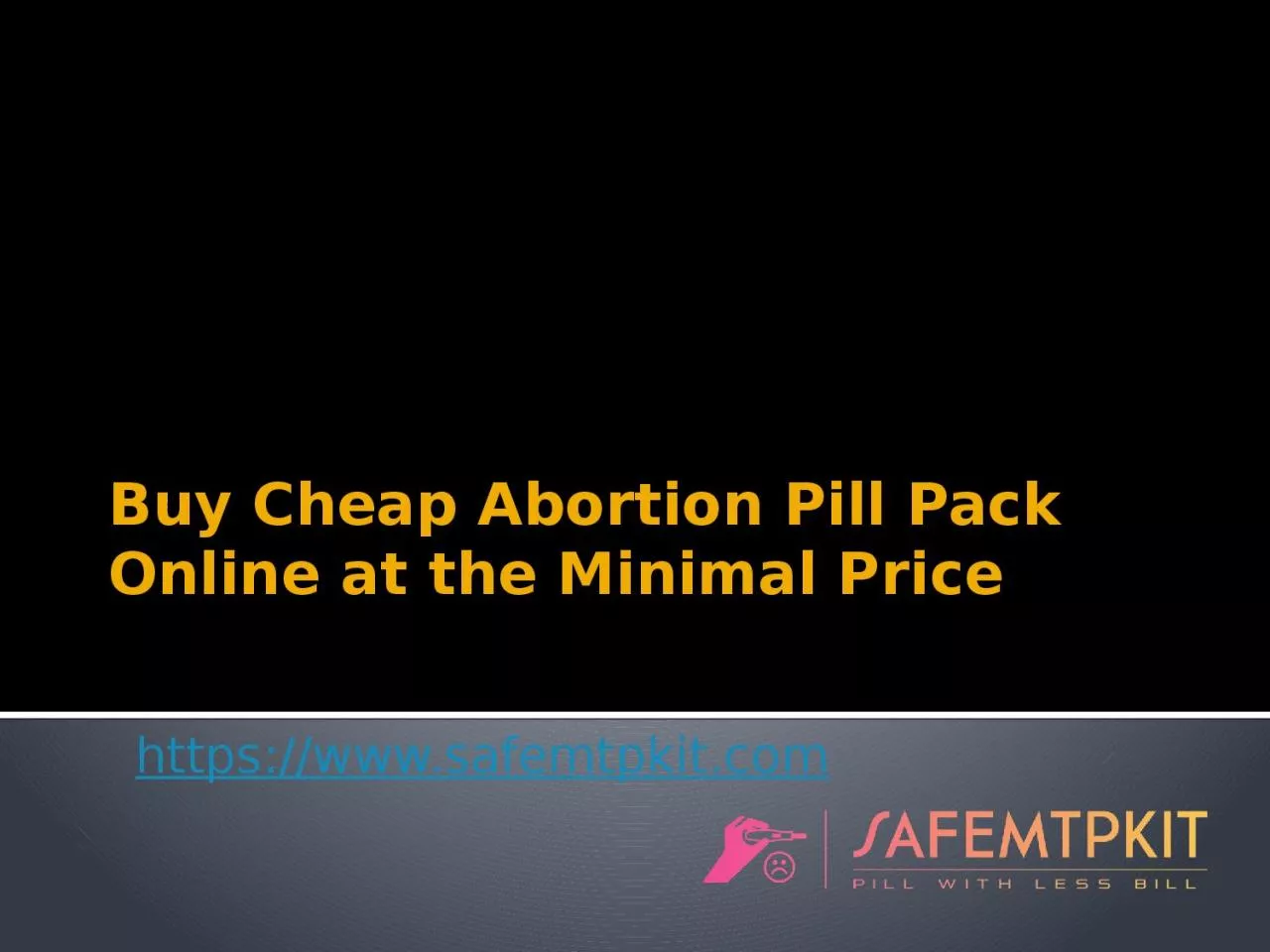 PPT-Buy Cheap Abortion Pill Pack Online at the Minimal Price