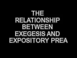 THE RELATIONSHIP BETWEEN EXEGESIS AND EXPOSITORY PREA