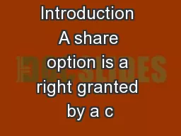 Introduction A share option is a right granted by a c