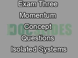 Exam Three Momentum Concept Questions Isolated Systems