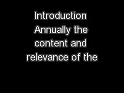 Introduction Annually the content and relevance of the
