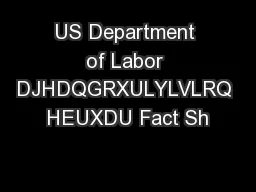 US Department of Labor DJHDQGRXULYLVLRQ HEUXDU Fact Sh