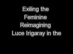 Exiling the Feminine Reimagining Luce Irigaray in the