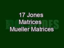 17 Jones Matrices  Mueller Matrices
