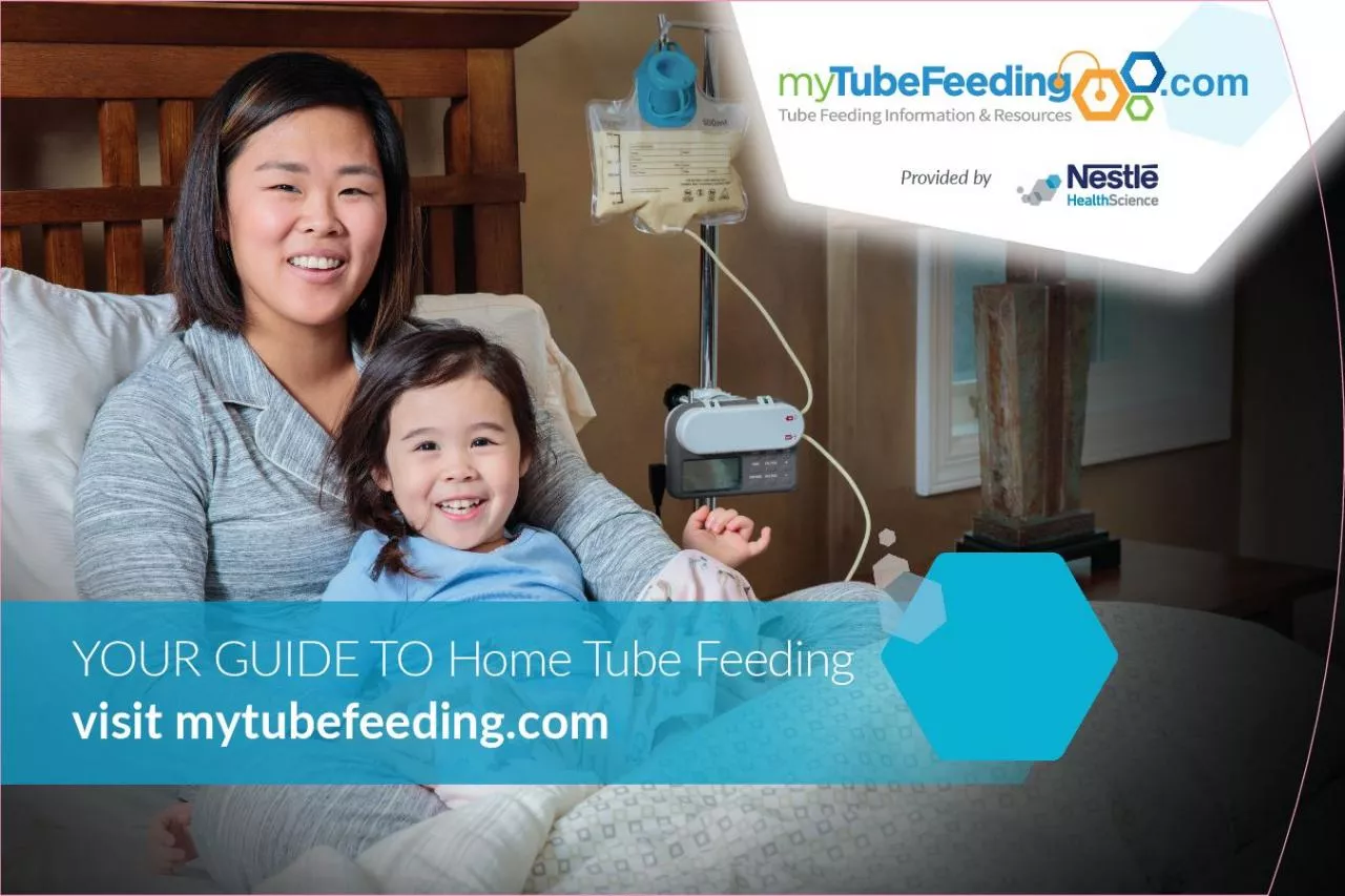 PDF-YOUR GUIDE TO Home Tube Feedingvisit mytubefeedingcom