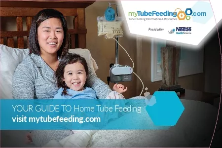 YOUR GUIDE TO Home Tube Feedingvisit mytubefeedingcom