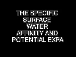 THE SPECIFIC SURFACE WATER AFFINITY AND POTENTIAL EXPA