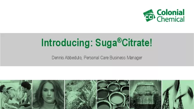 Dennis Abbeduto Personal Care Business ManagerIntroducing SugaCitrate