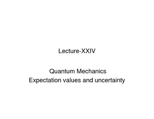 LectureXXIV Quantum Mechanics Expectation values and u