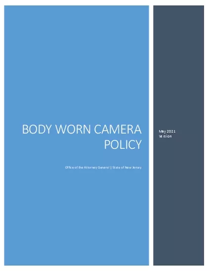 BODY WORN CAMERA POLICYOffice of the Attorney General  State of New Je