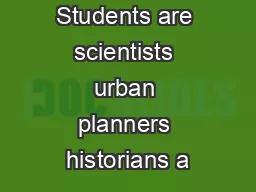 Students are scientists urban planners historians a