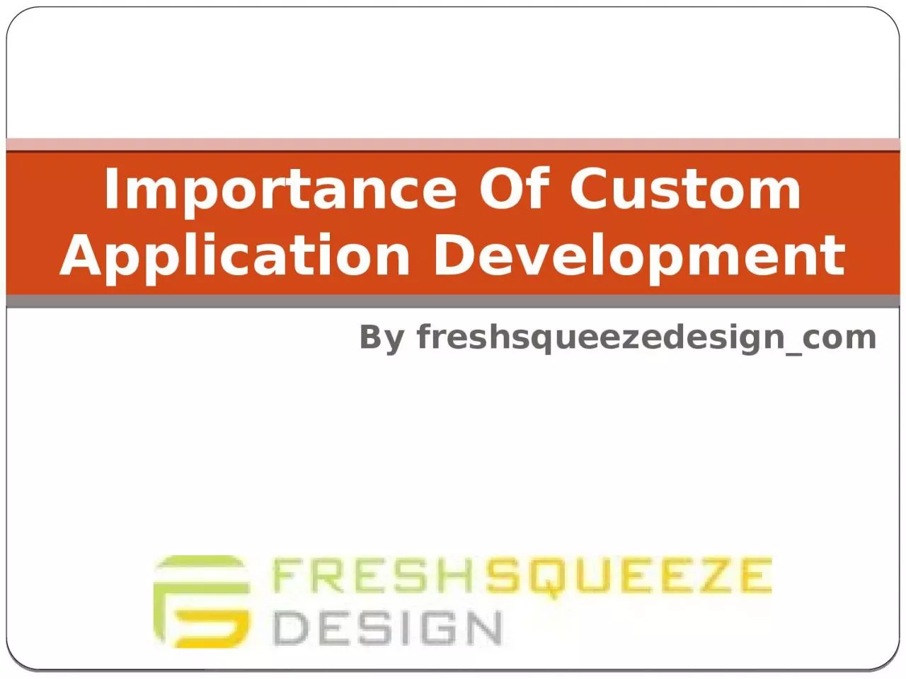 PPT-Importance Of Custom Application Development