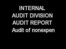 INTERNAL AUDIT DIVISION AUDIT REPORT Audit of nonexpen
