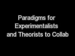 Paradigms for Experimentalists and Theorists to Collab