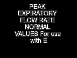 PEAK EXPIRATORY FLOW RATE NORMAL VALUES For use with E