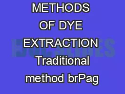METHODS OF DYE EXTRACTION  Traditional method brPag