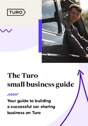 The Turo small business guideYour guide to building a successful car s