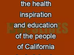 Our Mission The mission of California State Parks is to provide for the health inspiration
