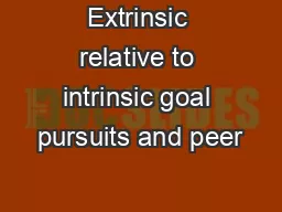 Extrinsic relative to intrinsic goal pursuits and peer