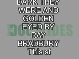 DARK THEY WERE AND GOLDEN EYED BY RAY BRADBURY This st