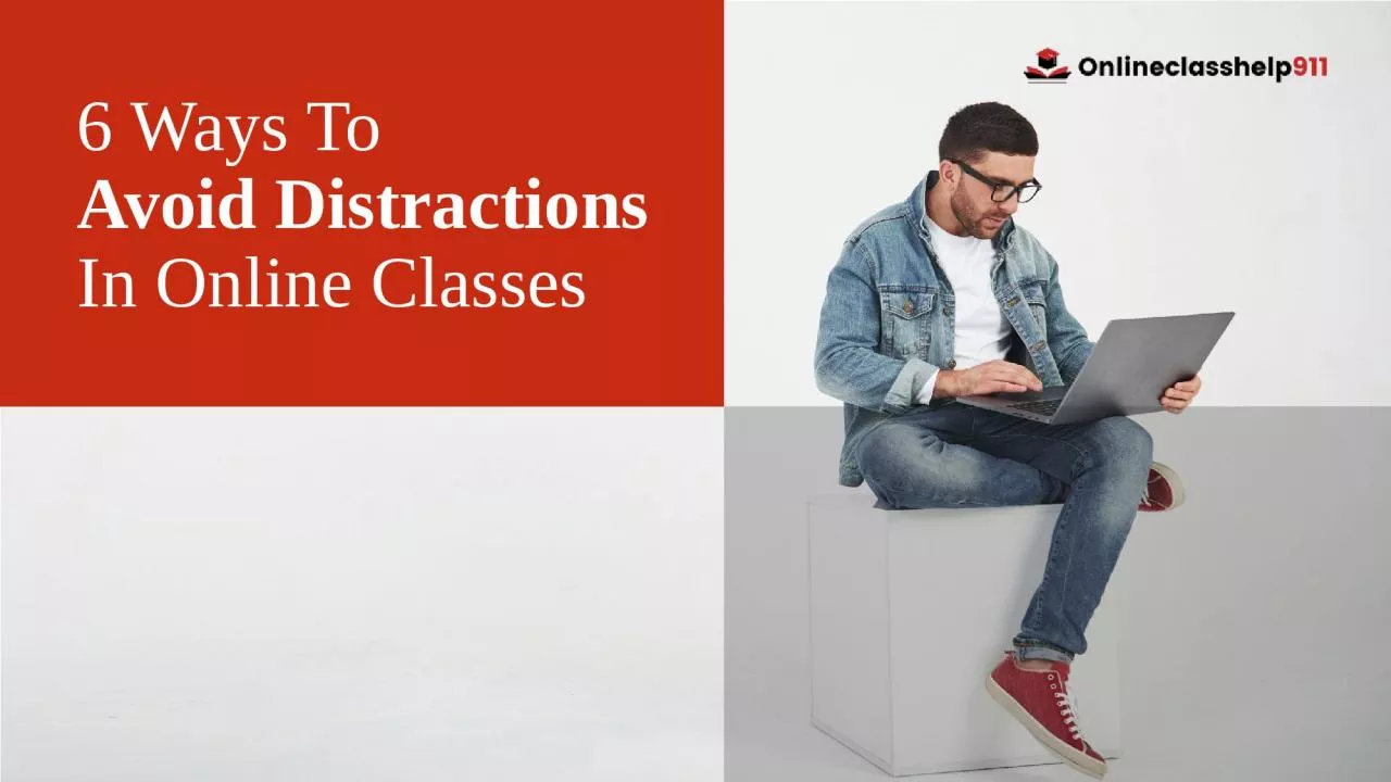 PPT-Avoid Distractions In Online Classes | Online Class Help 911